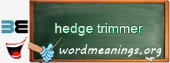 WordMeaning blackboard for hedge trimmer